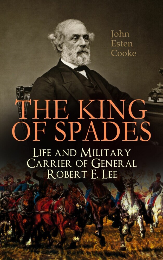 The King of Spades - Life and Military Carrier of General Robert E. Lee main product photo