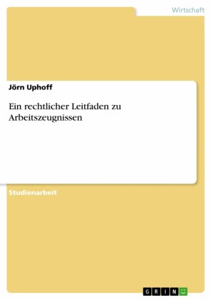 Ein rechtlicher Leitfaden zu Arbeitszeugnissen