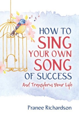 How to Sing Your Own Song of Success