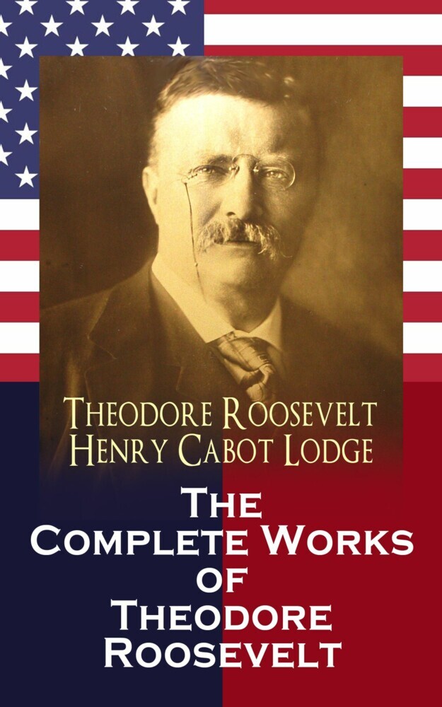 The Complete Works of Theodore Roosevelt main product photo