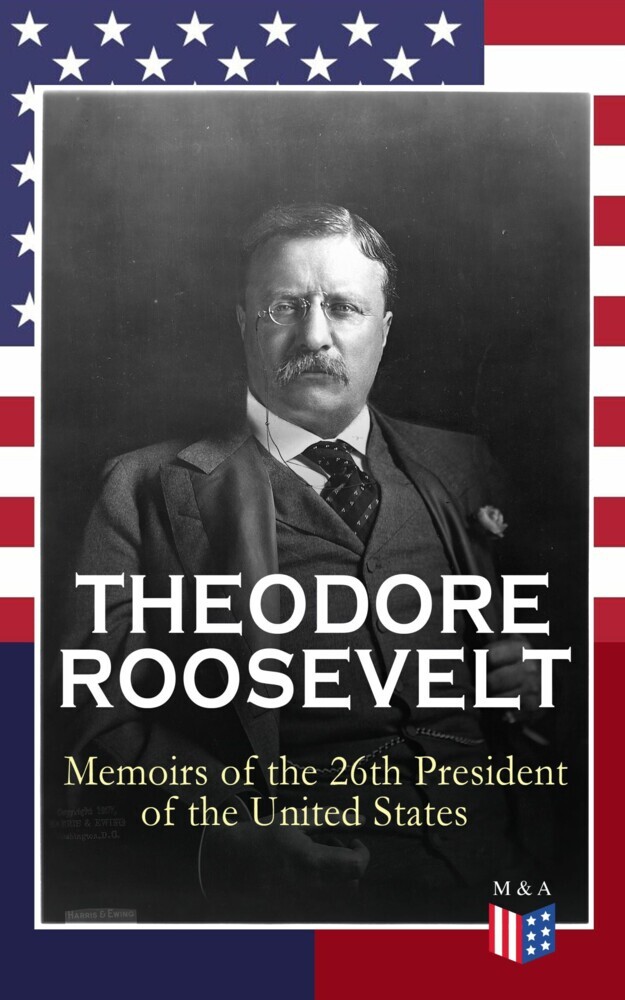 THEODORE ROOSEVELT - Memoirs of the 26th President of the United States main product photo