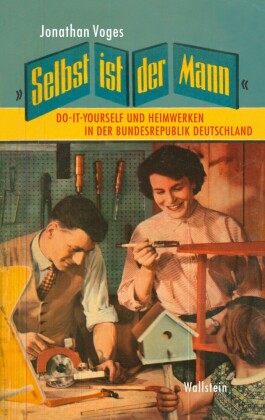"Selbst ist der Mann'