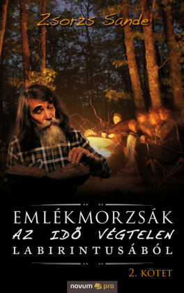 Emlékmorzsák az idõ végtelen labirintusából