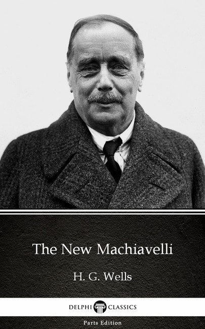 The New Machiavelli by H. G. Wells (Illustrated) main product photo