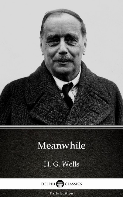 Meanwhile by H. G. Wells (Illustrated) main product photo