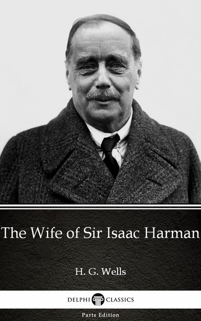 The Wife of Sir Isaac Harman by H. G. Wells (Illustrated) main product photo