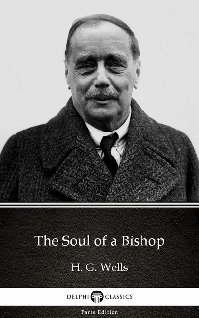 The Soul of a Bishop by H. G. Wells (Illustrated) main product photo