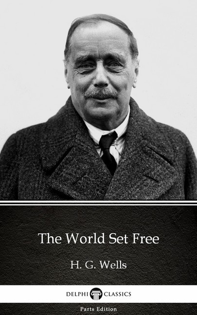 The World Set Free by H. G. Wells (Illustrated) main product photo
