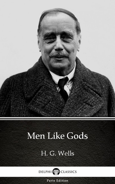 Men Like Gods by H. G. Wells (Illustrated) main product photo