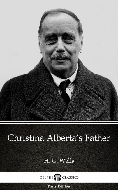 Christina Alberta's Father by H. G. Wells (Illustrated) main product photo