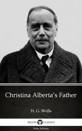 Christina Alberta's Father by H. G. Wells (Illustrated)
