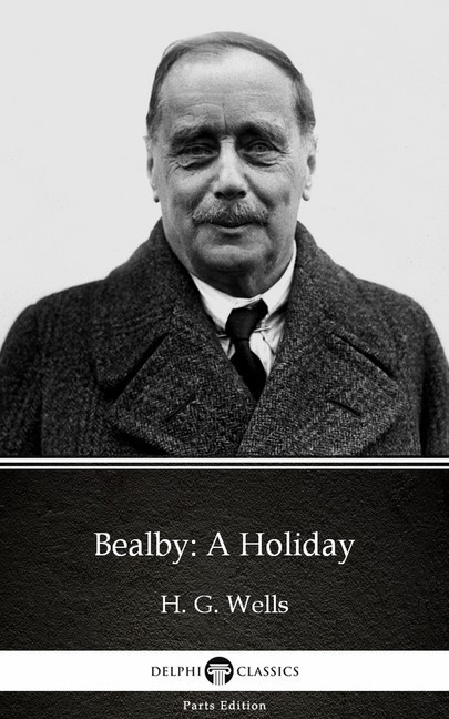 Bealby: A Holiday by H. G. Wells (Illustrated) main product photo