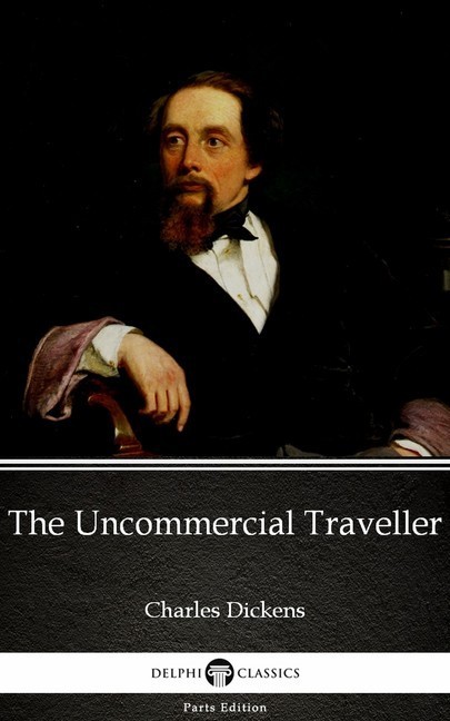 The Uncommercial Traveller by Charles Dickens (Illustrated) main product photo