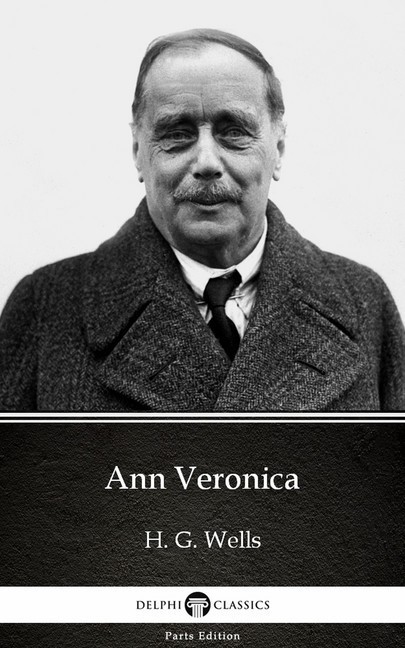 Ann Veronica by H. G. Wells (Illustrated) main product photo