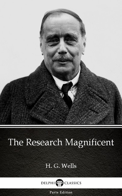 The Research Magnificent by H. G. Wells (Illustrated) main product photo
