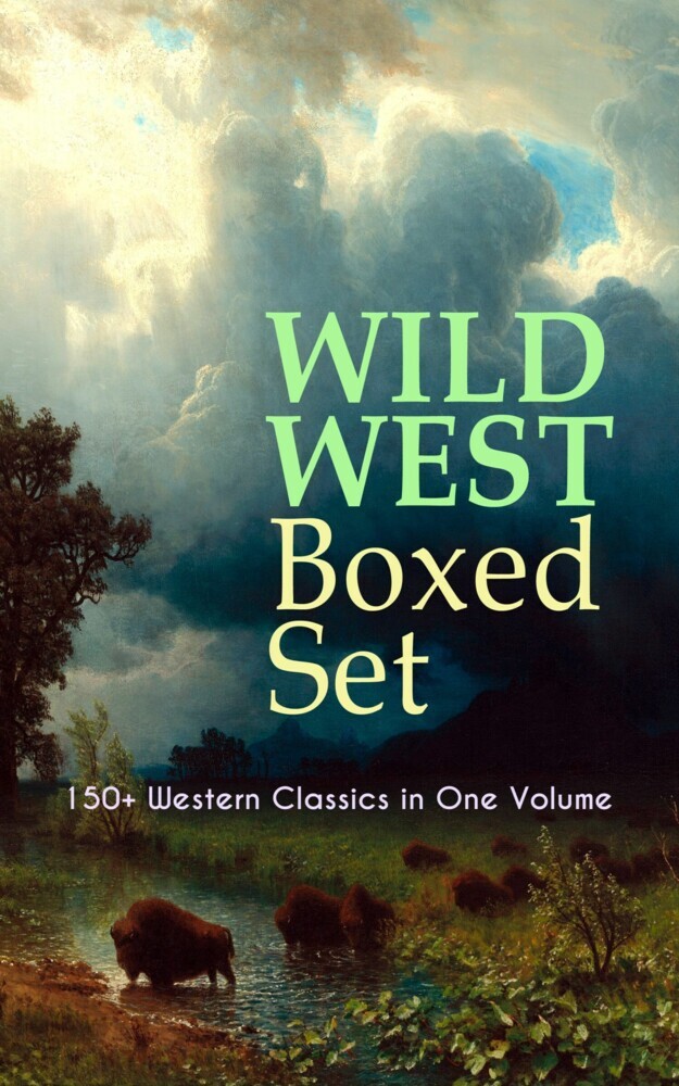 WILD WEST Boxed Set: 150+ Western Classics in One Volume main product photo