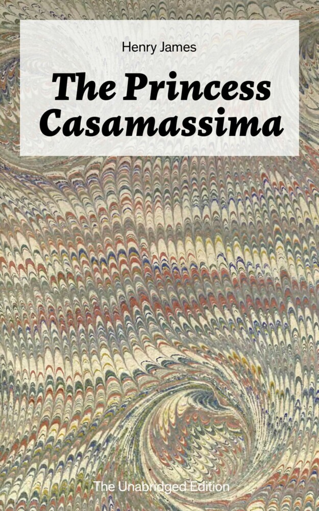 The Princess Casamassima (The Unabridged Edition) main product photo