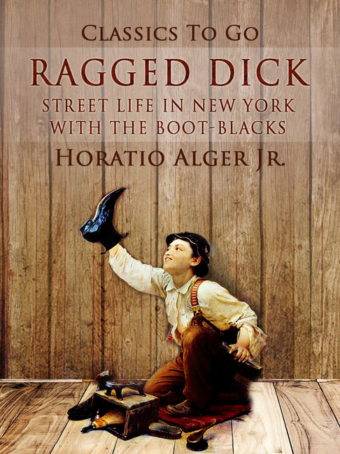 Ragged Dick Streetlife In New York With The Bootblacks main product photo