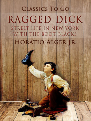 Ragged Dick Streetlife In New York With The Bootblacks