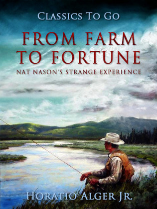From Farm To Fortune Nat Nason's Strange Experience