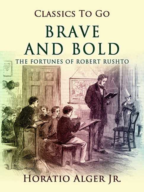 Brave and Bold The Fortunes Of Robert Rushton main product photo