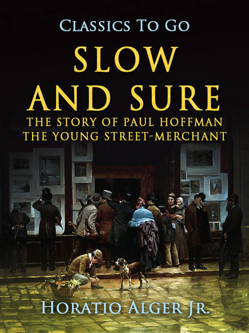 Slow and Sure The Story Of Paul Hoffman The Young Street-Merchant main product photo