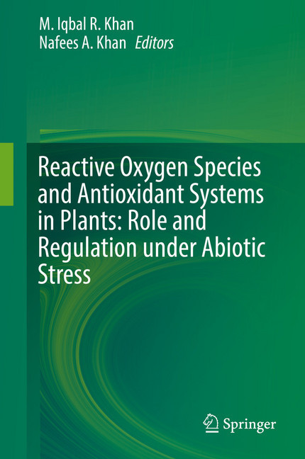 Reactive Oxygen Species and Antioxidant Systems in Plants: Role and Regulation under Abiotic Stress main product photo