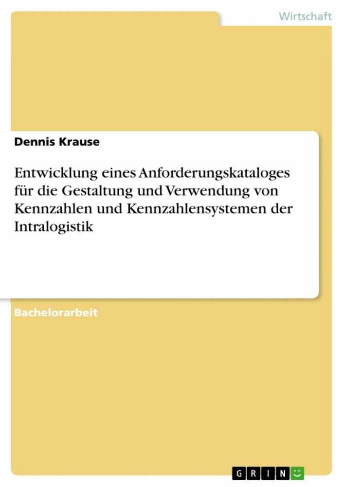 Entwicklung eines Anforderungskataloges für die Gestaltung und Verwendung von Kennzahlen und Kennzahlensystemen der Intralogistik main product photo