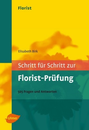 Schritt für Schritt zur Florist-Prüfung