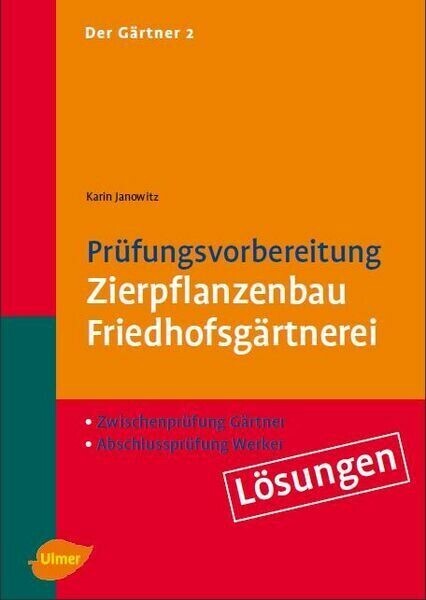 Der Gärtner 2. Zwischenprüfung Gärtner, Abschlußprüfung Werker. Lösungen main product photo