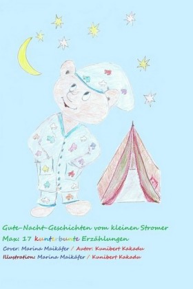 Gute-Nacht-Geschichten vom kleinen Stromer Max: 17 kunterbunte Erzählungen