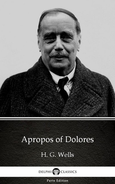 Apropos of Dolores by H. G. Wells (Illustrated) main product photo