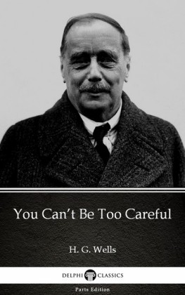 You Can't Be Too Careful by H. G. Wells (Illustrated)