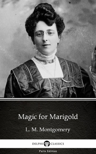 Magic for Marigold by L. M. Montgomery (Illustrated) main product photo
