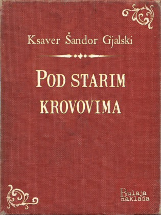 Pod starim krovovima