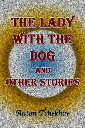 The Lady with the Dog and Other Stories