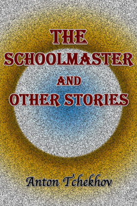 The Schoolmaster and Other Stories