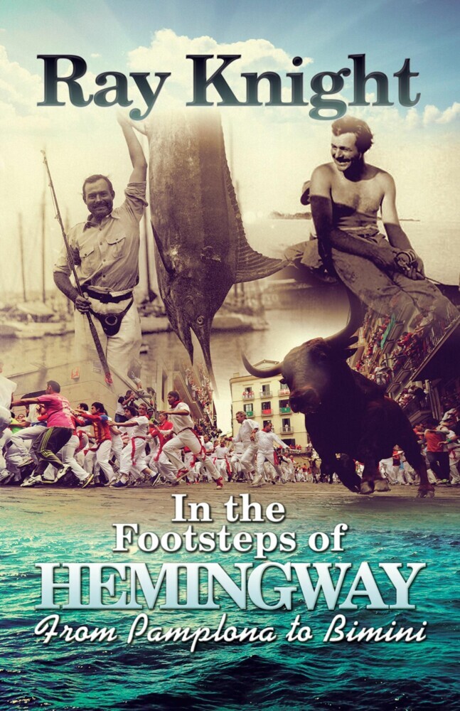 In the Footsteps of Hemingway From Pamplona to Bimini main product photo