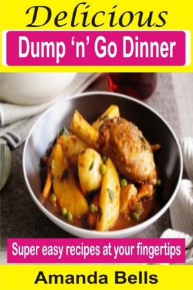 Delicious Dump 'N' Go Dinner