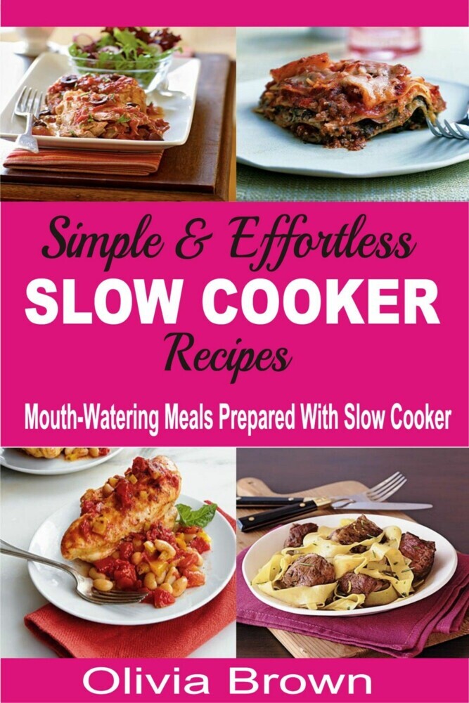 Simple & Effortless Slow Cooker Recipes main product photo