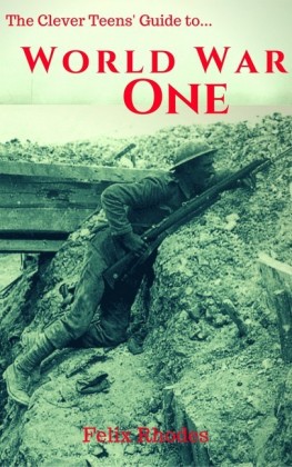 The Clever Teens' Guide to World War One