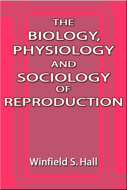 The Biology, Physiology and Sociology of Reproduction main product photo