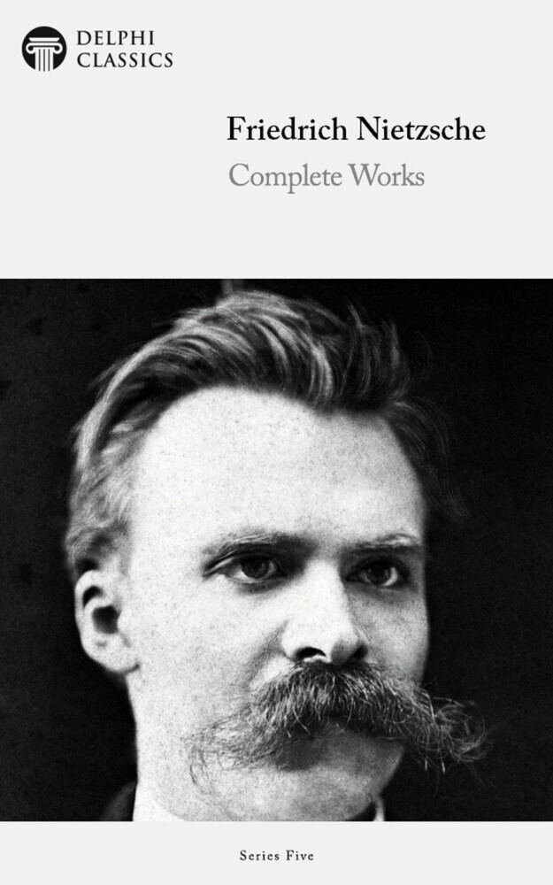 Delphi Complete Works of Friedrich Nietzsche (Illustrated) main product photo