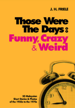 Those Were the Days: Funny, Crazy & Weird