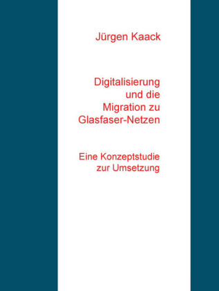 Digitalisierung und die Migration zu Glasfaser-Netzen
