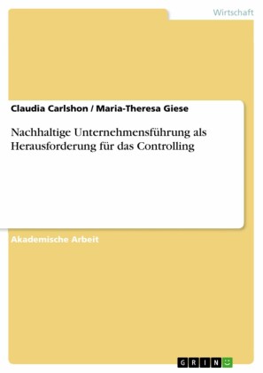 Nachhaltige Unternehmensführung als Herausforderung für das Controlling