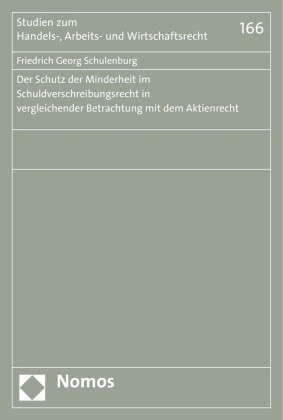 Der Schutz der Minderheit im Schuldverschreibungsrecht in vergleichender Betrachtung mit dem Aktienrecht