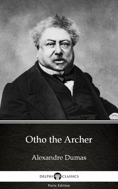 Otho the Archer by Alexandre Dumas (Illustrated) main product photo