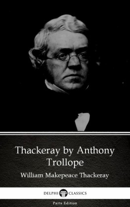 Thackeray by Anthony Trollope (Illustrated)