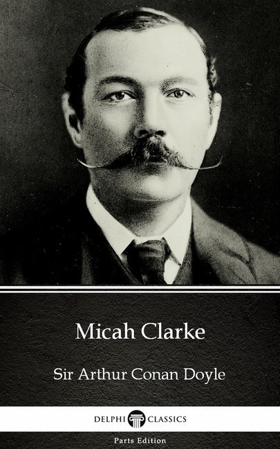 Micah Clarke by Sir Arthur Conan Doyle (Illustrated) main product photo